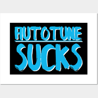 Autotune sucks Posters and Art